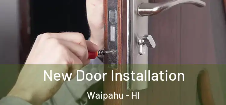  New Door Installation Waipahu - HI