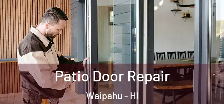 Patio Door Repair Waipahu - HI