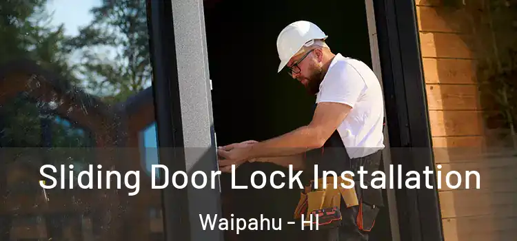  Sliding Door Lock Installation Waipahu - HI