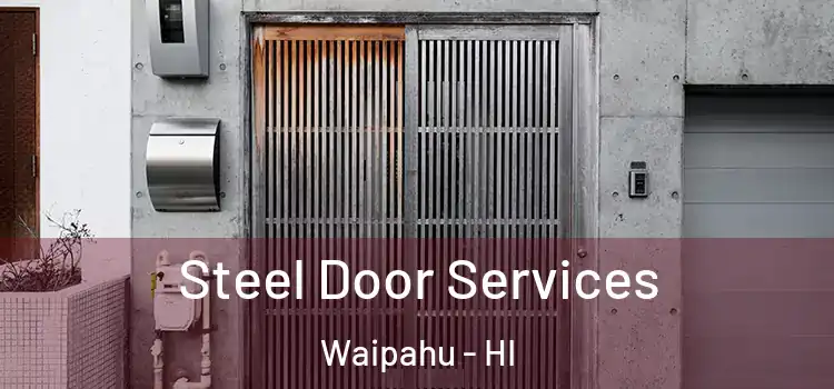 Steel Door Services Waipahu - HI